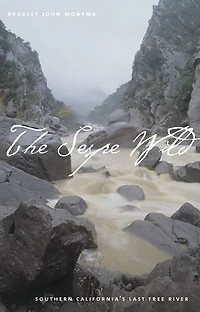 The Sespe Wild: Southern California'S Last Free River