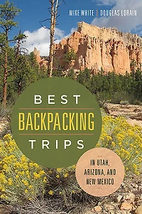 Best Backpacking Trips Utah, Arizona, and New Mexico