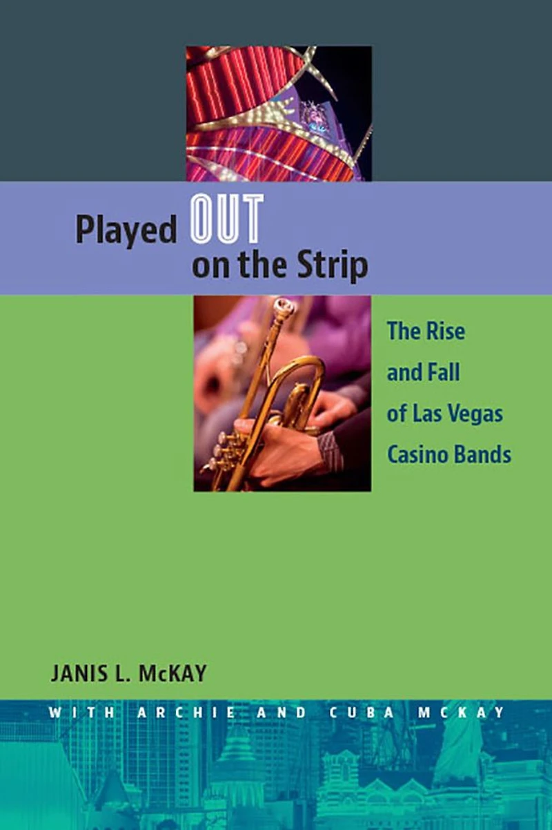 Played Out on The Strip: Rise and Fall of Las Vegas Casino Bands