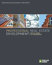 Professional Real Estate Development: the ULI Guide to Business