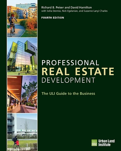 Professional Real Estate Development: the ULI Guide to Business