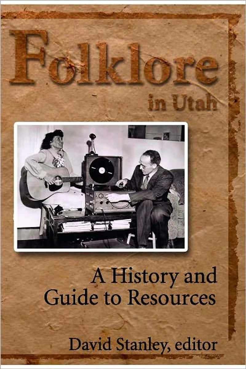 Folklore Utah: A History and Guide to Resources