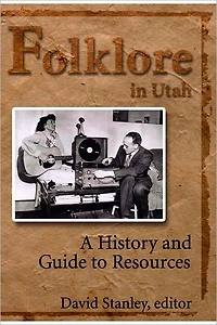 Folklore Utah: A History and Guide to Resources