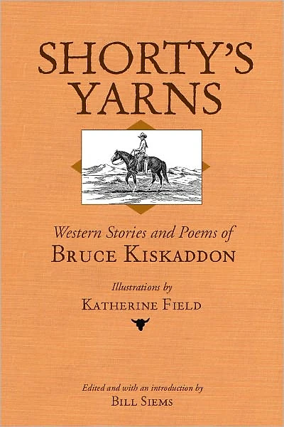 Shorty's Yarns: Western Stories and Poems of Bruce Kiskaddon