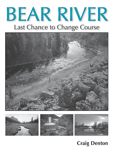 Bear River: Last Chance to Change Course