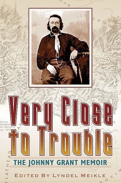 Very Close to Trouble: The Johnny Grant Memoir