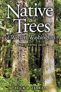 Native Trees of Western Washington: A Photographic Guide