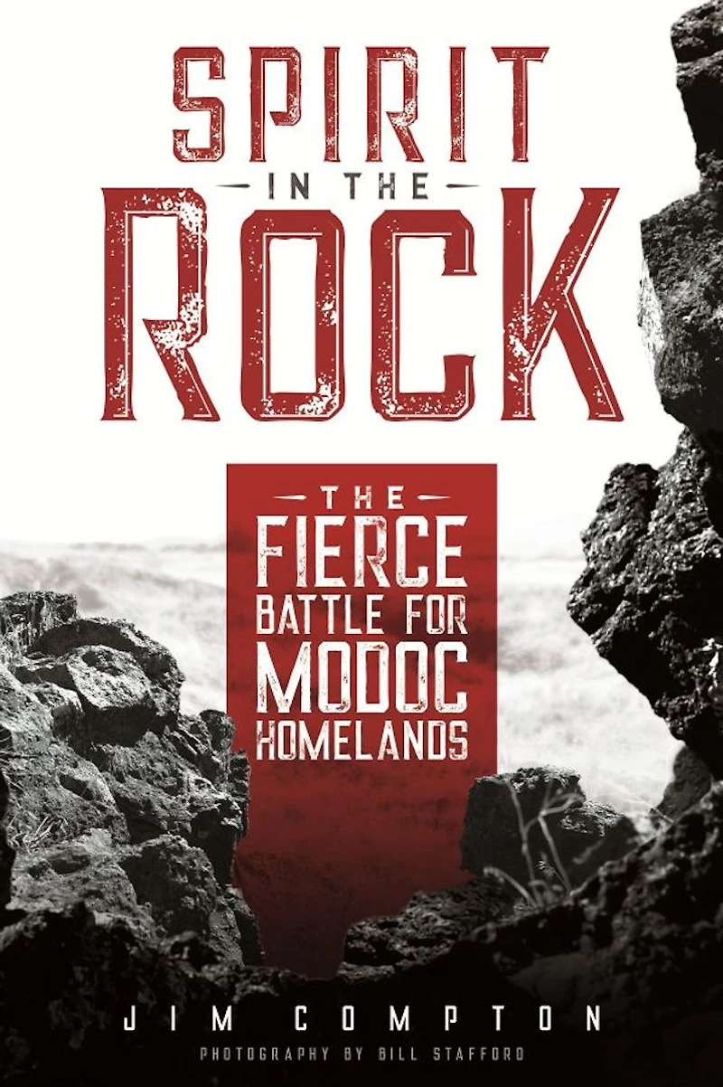 Spirit The Rock: Fierce Battle for Modoc Homelands