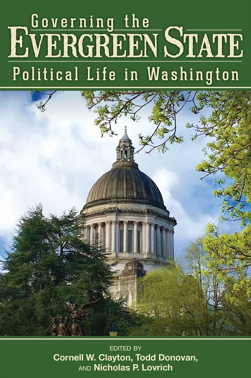 Governing the Evergreen State: Political Life Washington