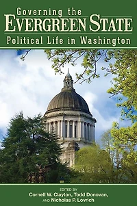 Governing the Evergreen State: Political Life Washington