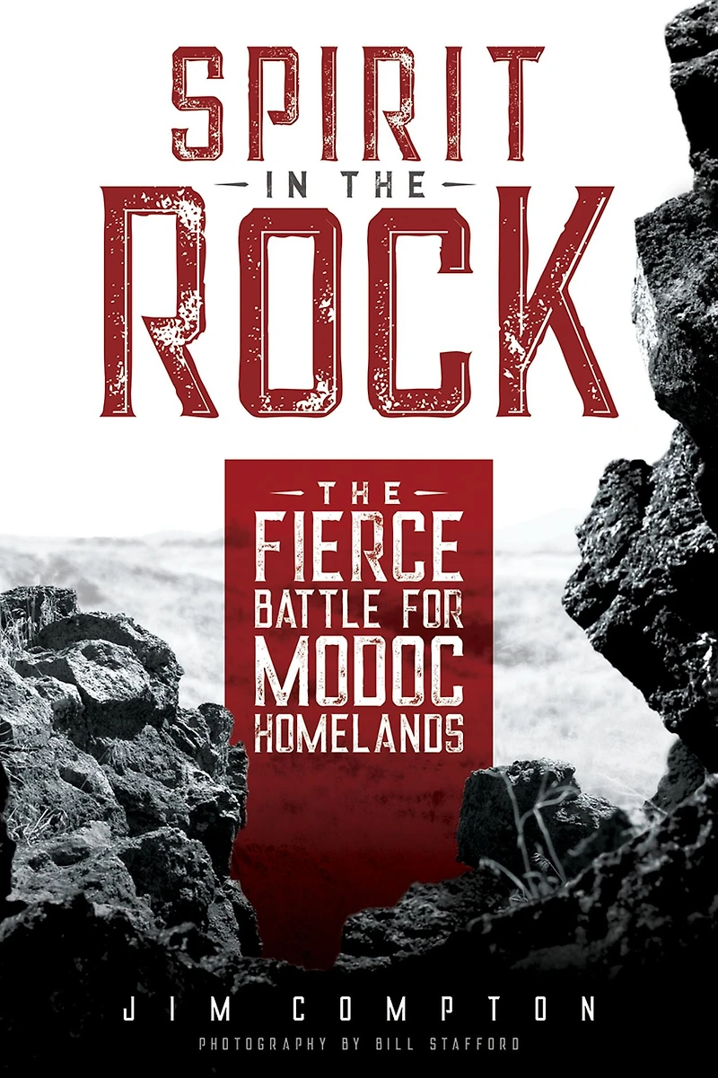 Spirit The Rock: Fierce Battle for Modoc Homelands