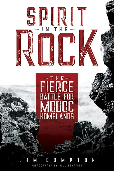 Spirit The Rock: Fierce Battle for Modoc Homelands