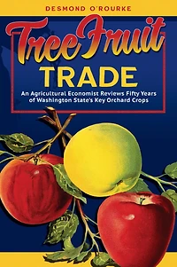 Tree Fruit Trade: An Agricultural Economist Reviews Fifty Years of Washington State's Key Orchard Crops