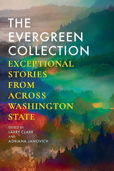 The Evergreen Collection: Exceptional Stories from Across Washington State