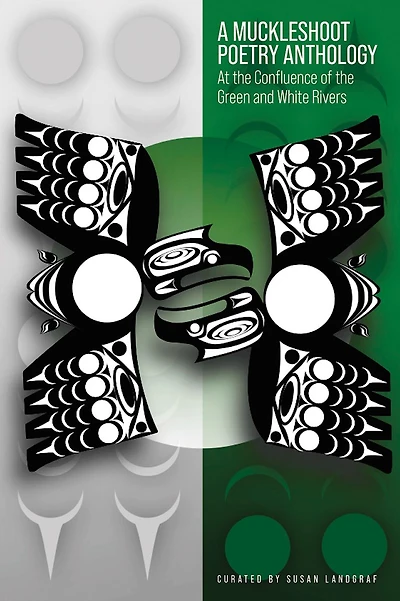 A Muckleshoot Poetry Anthology: At the Confluence of the Green and White Rivers