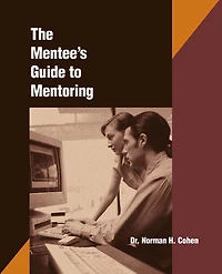 The Mentee's Guide to Mentoring