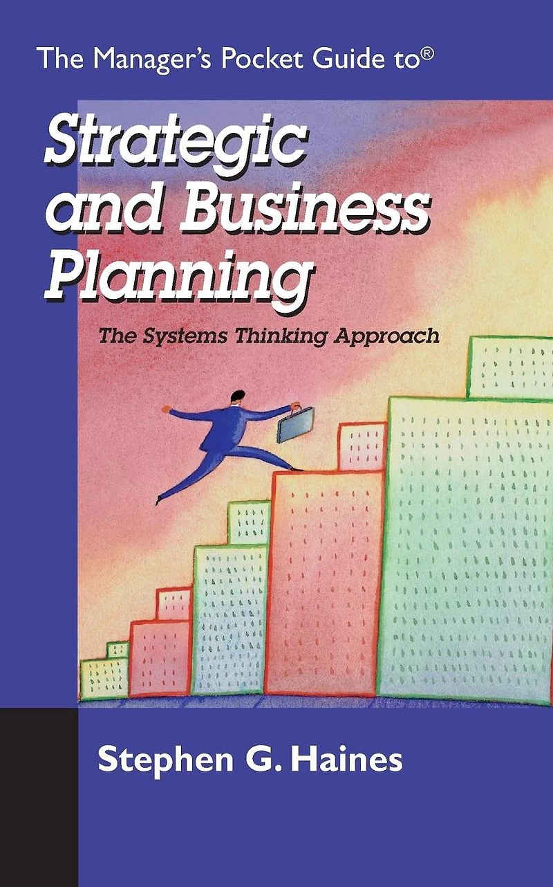 The Manager's Pocket Guide to Strategic and Business Planning: The Systems Thinking Approach