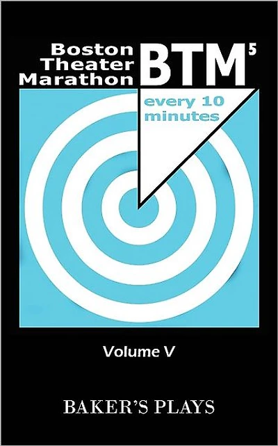 Boston Theatre Marathon of Ten-Minute Plays - Volume V