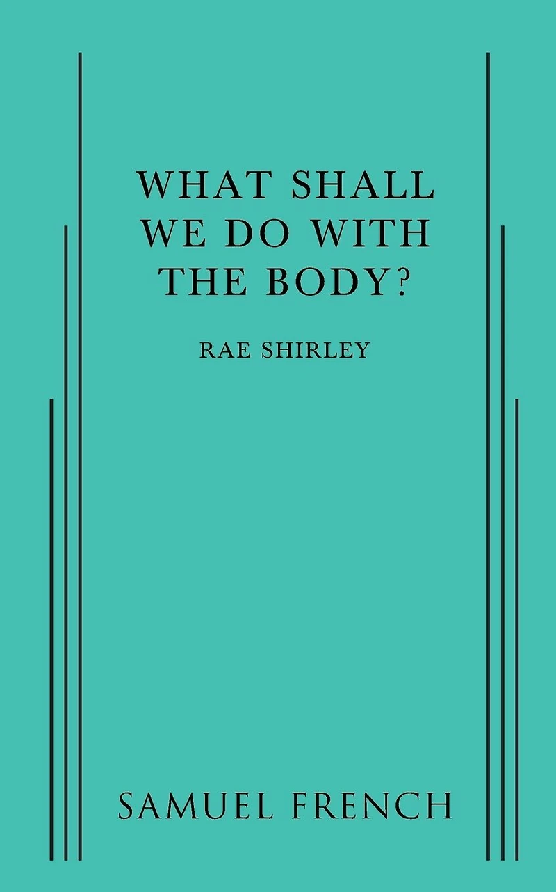 What Shall We Do With The Body?