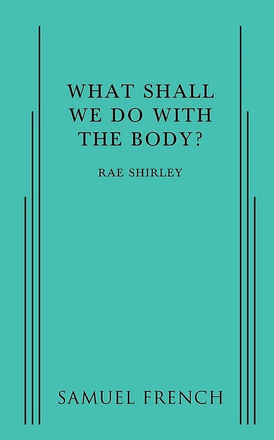 What Shall We Do With The Body?