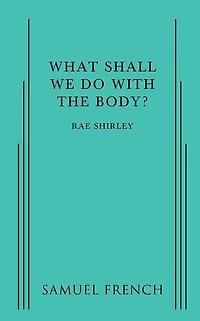 What Shall We Do With The Body?