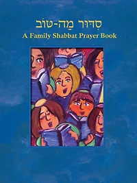 Siddur Mah Tov (Reform): A Family Shabbat Prayer Book
