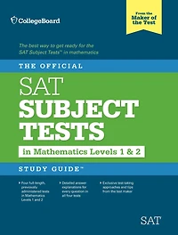 The Official SAT Subject Tests in Mathematics Levels 1 and 2 Study Guide