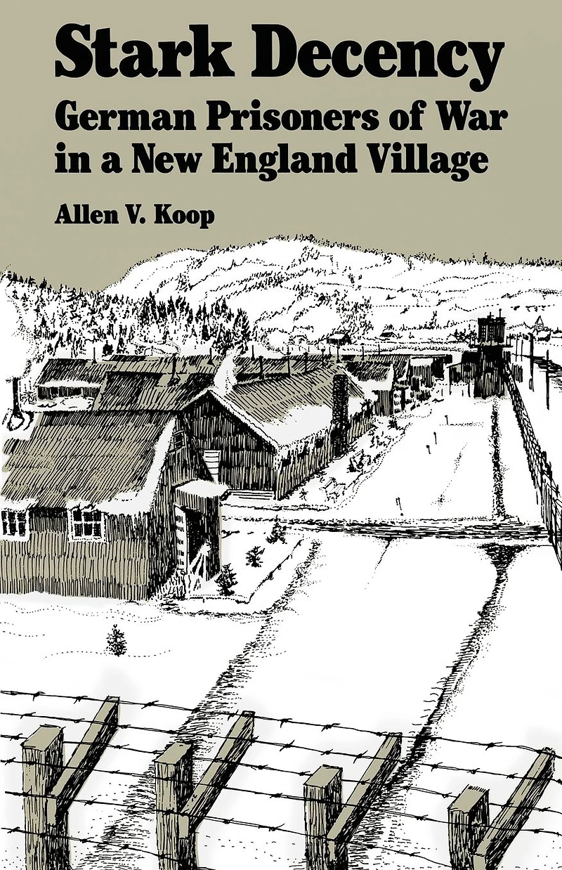 Stark Decency: German Prisoners of War a New England Village