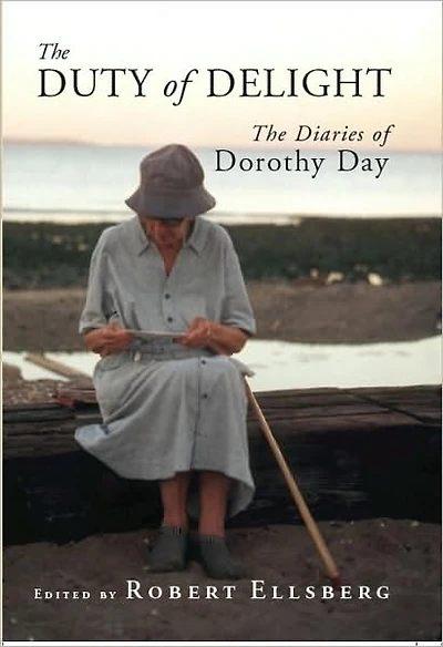The Duty of Delight: The Diaries of Dorothy Day