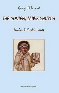 The Contemplative Church: Joachim and His Adversaries