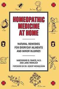 Homeopathic Medicine At Home: Natural Remedies for Everyday Ailments and Minor Injuries
