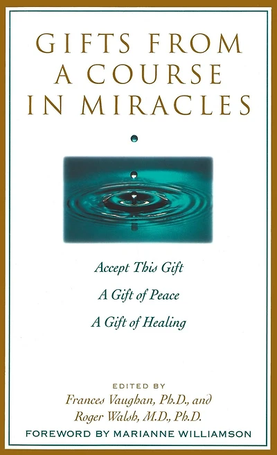 Gifts from a Course in Miracles: Accept This Gift, A Gift of Peace, A Gift of Healing