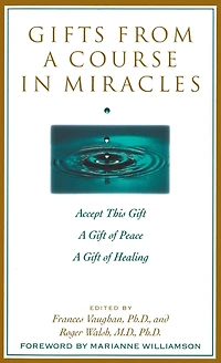 Gifts from a Course in Miracles: Accept This Gift, A Gift of Peace, A Gift of Healing