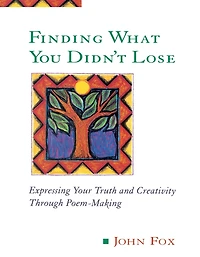 Finding What You Didn't Lose: Expressing Your Truth and Creativity through Poem-Making