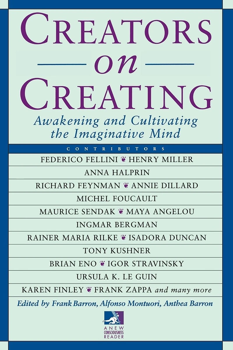 Creators on Creating: Awakening and Cultivating the Imaginative Mind