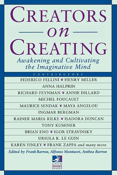 Creators on Creating: Awakening and Cultivating the Imaginative Mind