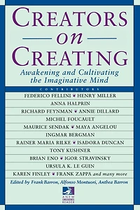 Creators on Creating: Awakening and Cultivating the Imaginative Mind