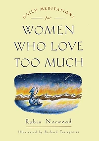 Daily Meditations for Women Who Love Too Much