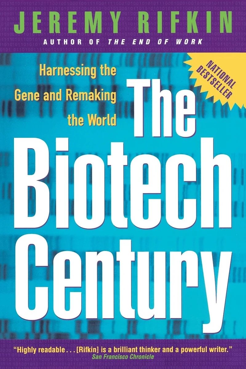 The Biotech Century: Harnessing the Gene and Remaking the World