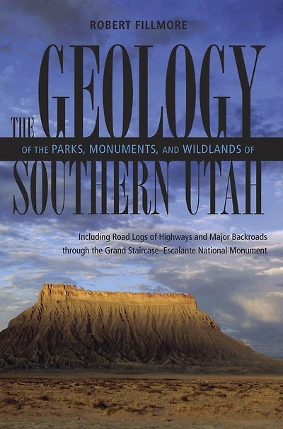 Geology Of Parks, Monuments, and Wildlands of Southern Utah