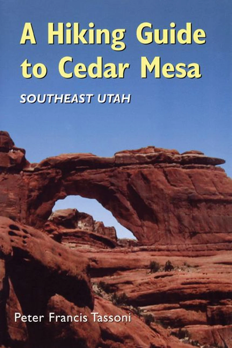 A Hiking Guide To Cedar Mesa