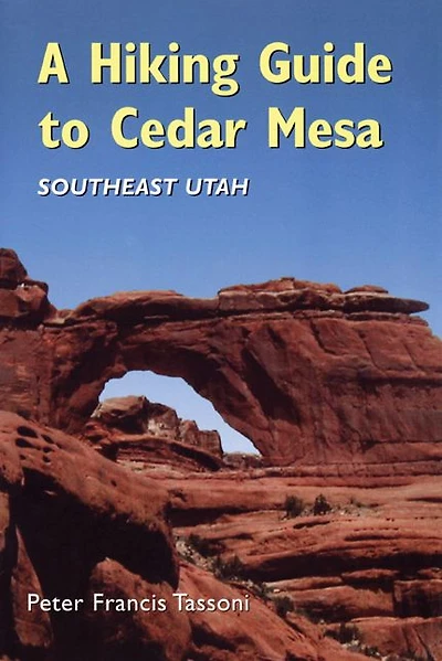 A Hiking Guide To Cedar Mesa