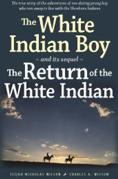 The White Indian Boy: and its sequel The Return of the White Indian Boy