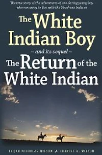 The White Indian Boy: and its sequel The Return of the White Indian Boy