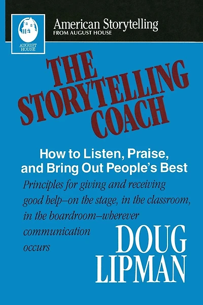 Storytelling Coach: How to Listen, Praise, and Bring Out People's Best (American Storytelling)