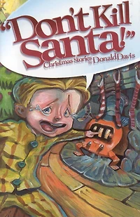 Don't Kill Santa!: Christmas Stories