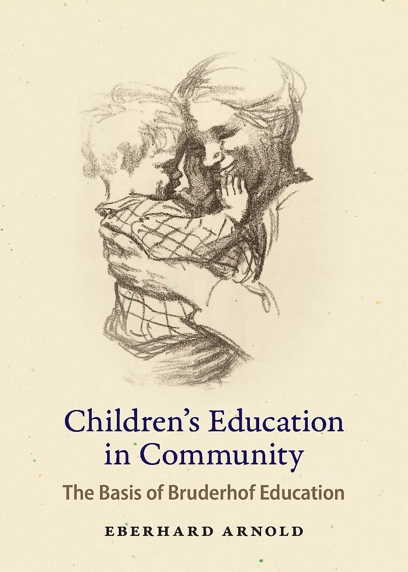 Children's Education in Community: The Basis of Bruderhof Education