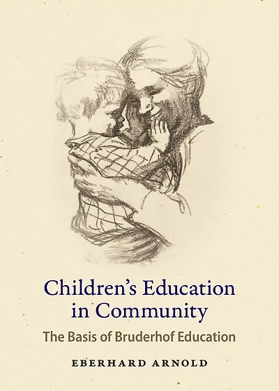 Children's Education in Community: The Basis of Bruderhof Education