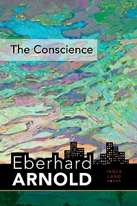 the Conscience: Inner Land--A Guide into Heart of Gospel, Volume 2