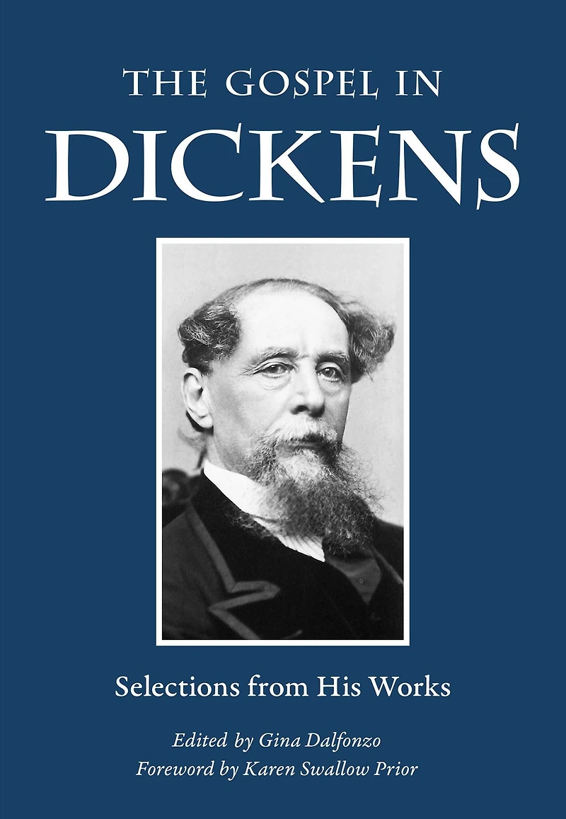 The Gospel Dickens: Selections from His Works